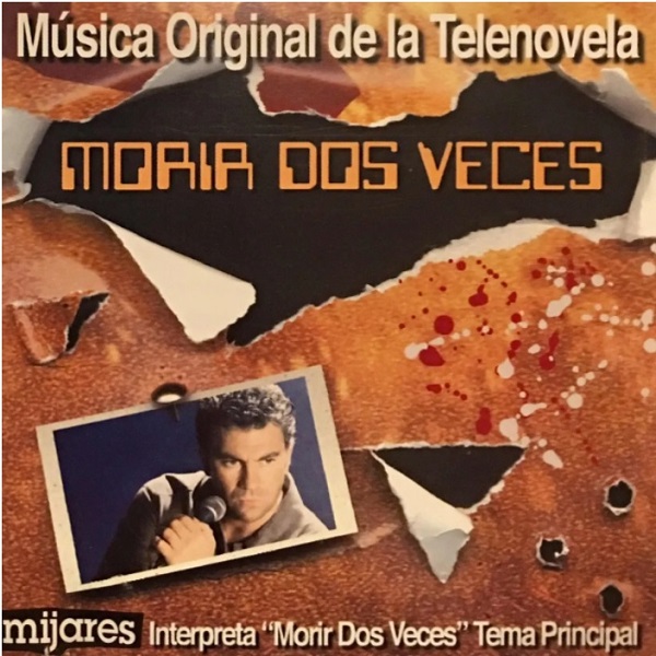 Mijares - Morir Dos Veces - Varios - Telenovela 1 Mijares - Morir Dos Veces - Varios - Telenovela
