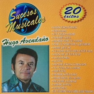 Hugo Avendaño - 20 Exitos Sucesos Musicales