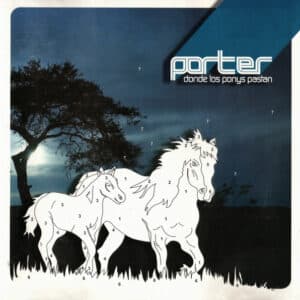 Porter - Donde Los Ponys Pastan