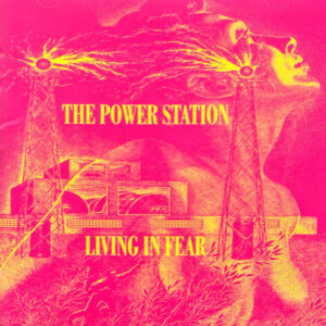 The Power Station - Living In Fear